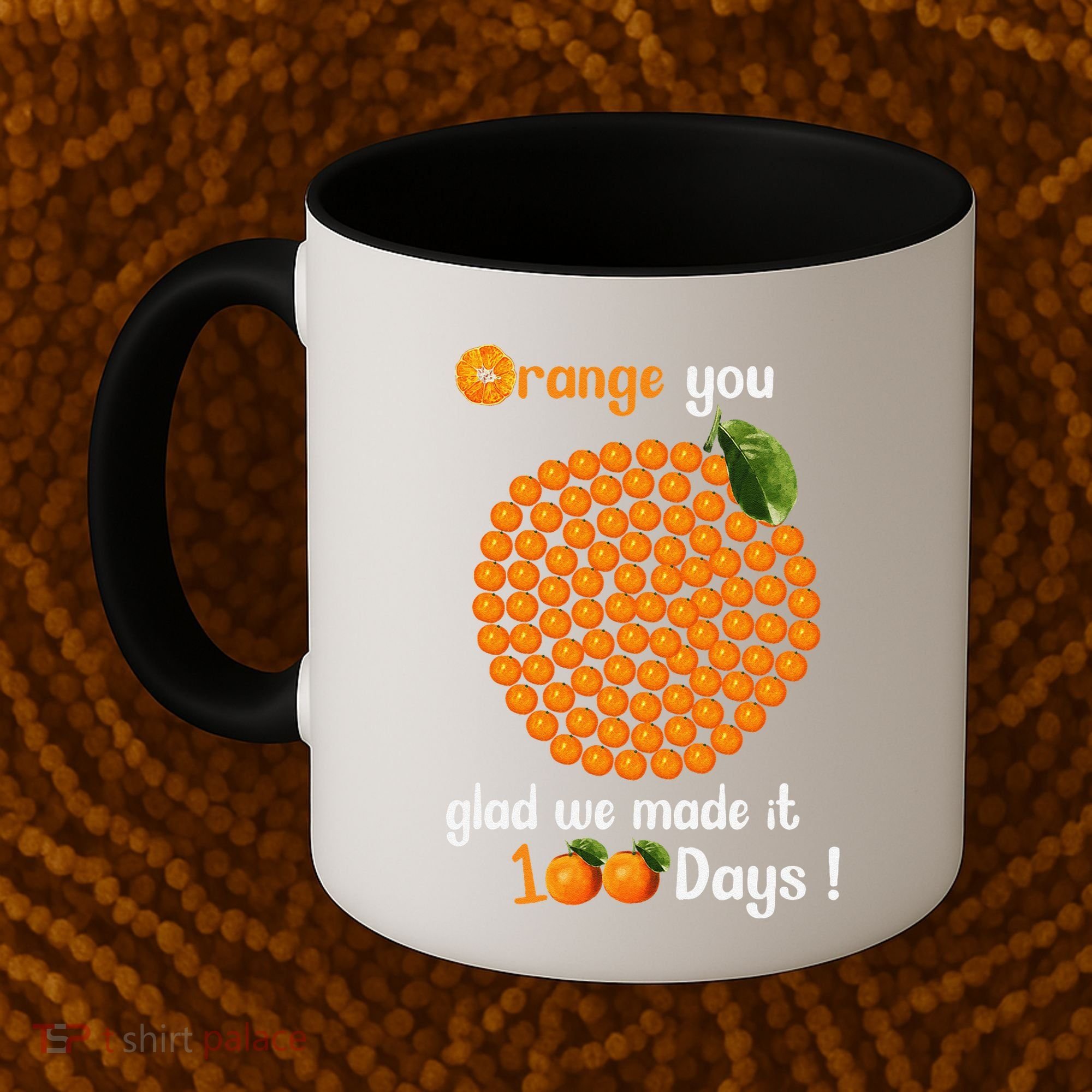 100 Oranges You Glad We Made It 100 Days Coffee Mug