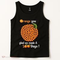 100 Oranges You Glad We Made It 100 Days Tank Top thumb 2