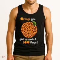 100 Oranges You Glad We Made It 100 Days Tank Top thumb 3