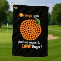 100 Oranges You Glad We Made It 100 Days Golf Towel thumb 1