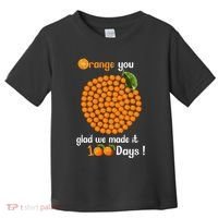 100 Oranges You Glad We Made It 100 Days Toddler T-Shirt thumb 0