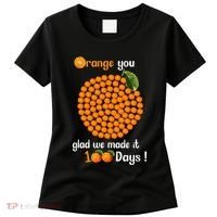 100 Oranges You Glad We Made It 100 Days Women's T-Shirt thumb 0