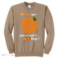 100 Oranges You Glad We Made It 100 Days Sweatshirt thumb 0