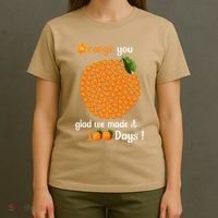 100 Oranges You Glad We Made It 100 Days T-Shirt thumb 4