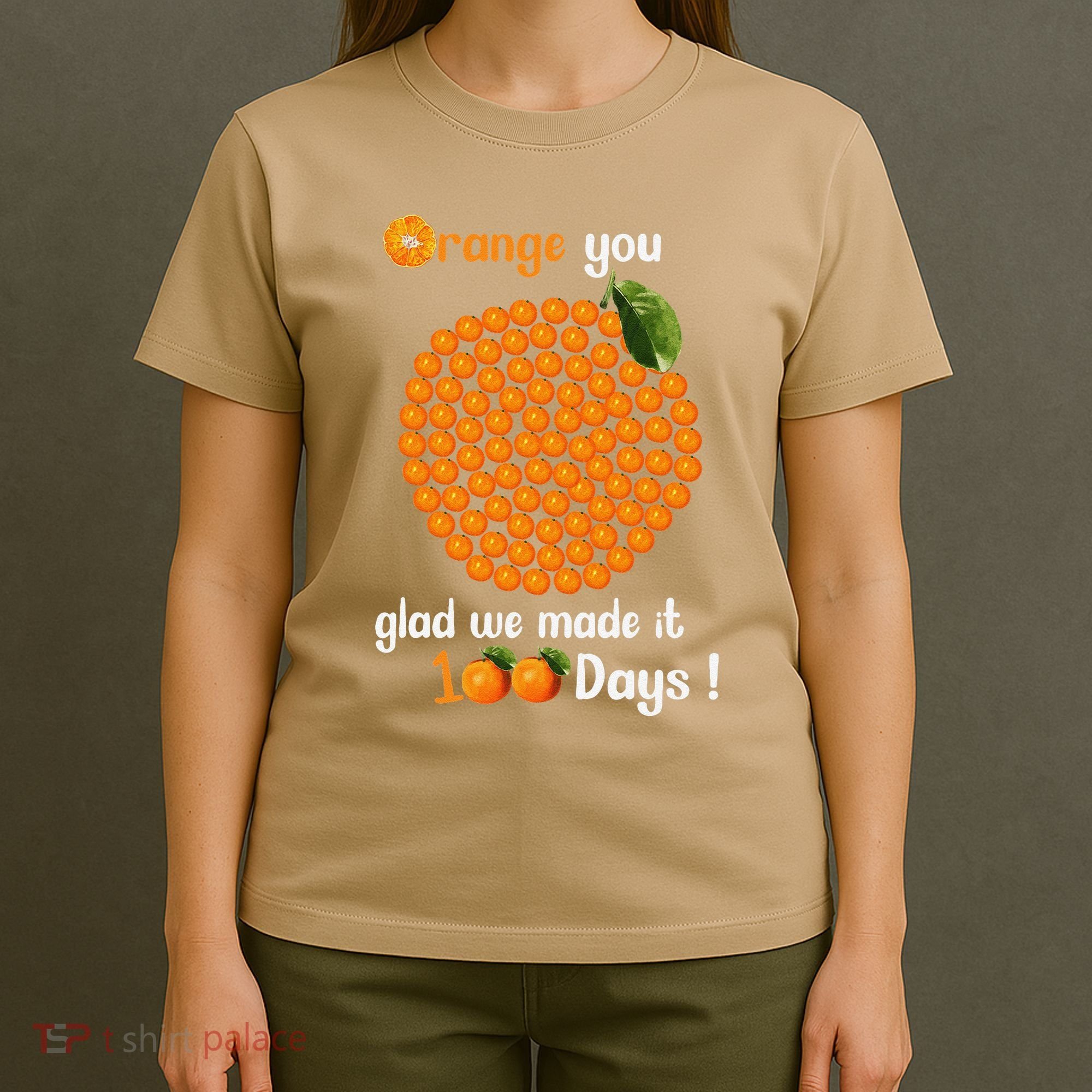 100 Oranges You Glad We Made It 100 Days T-Shirt
