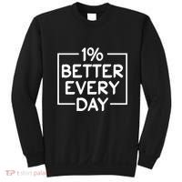 1% Percent Better Everyday Motivational Inspirational Quote Sweatshirt thumb 0