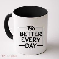 1% Percent Better Everyday Motivational Inspirational Quote Coffee Mug thumb 0