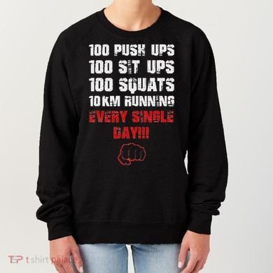 100 Push Ups 100 Sit Ups 100 Squats 10 Km Running Women's Sweatshirt