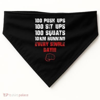 100 Push Ups 100 Sit Ups 100 Squats 10 Km Running USA-Made Doggie Bandana