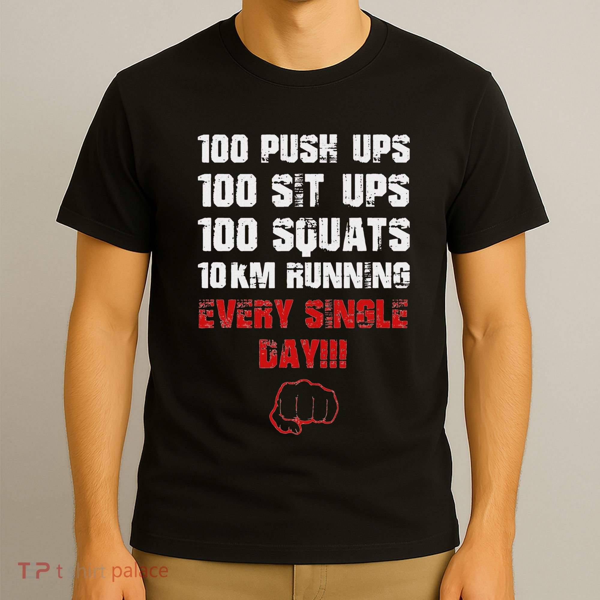 100 Push Ups 100 Sit Ups 100 Squats 10 Km Running T-Shirt