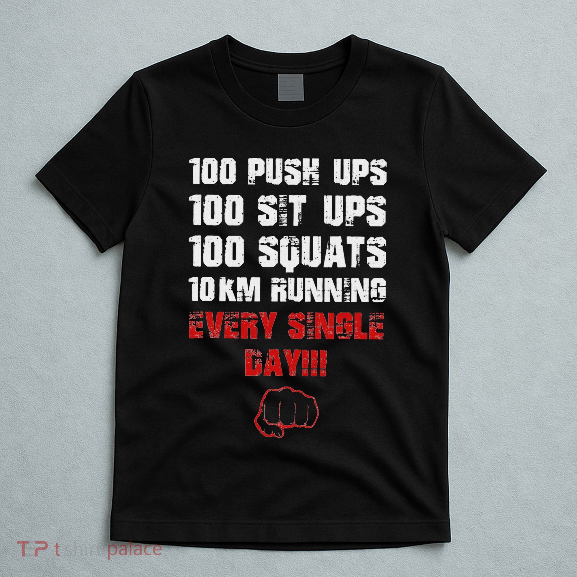 100 Push Ups 100 Sit Ups 100 Squats 10 Km Running T-Shirt