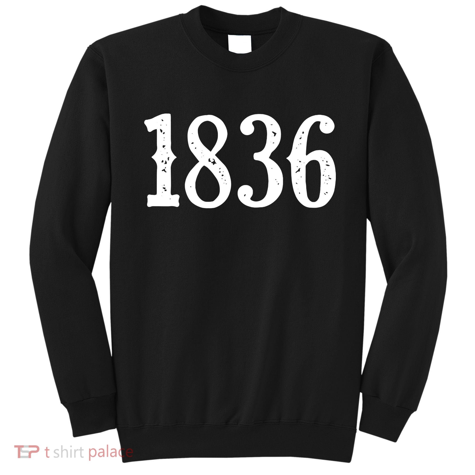 1836 Republic Of Texas Revolution Independence Sweatshirt