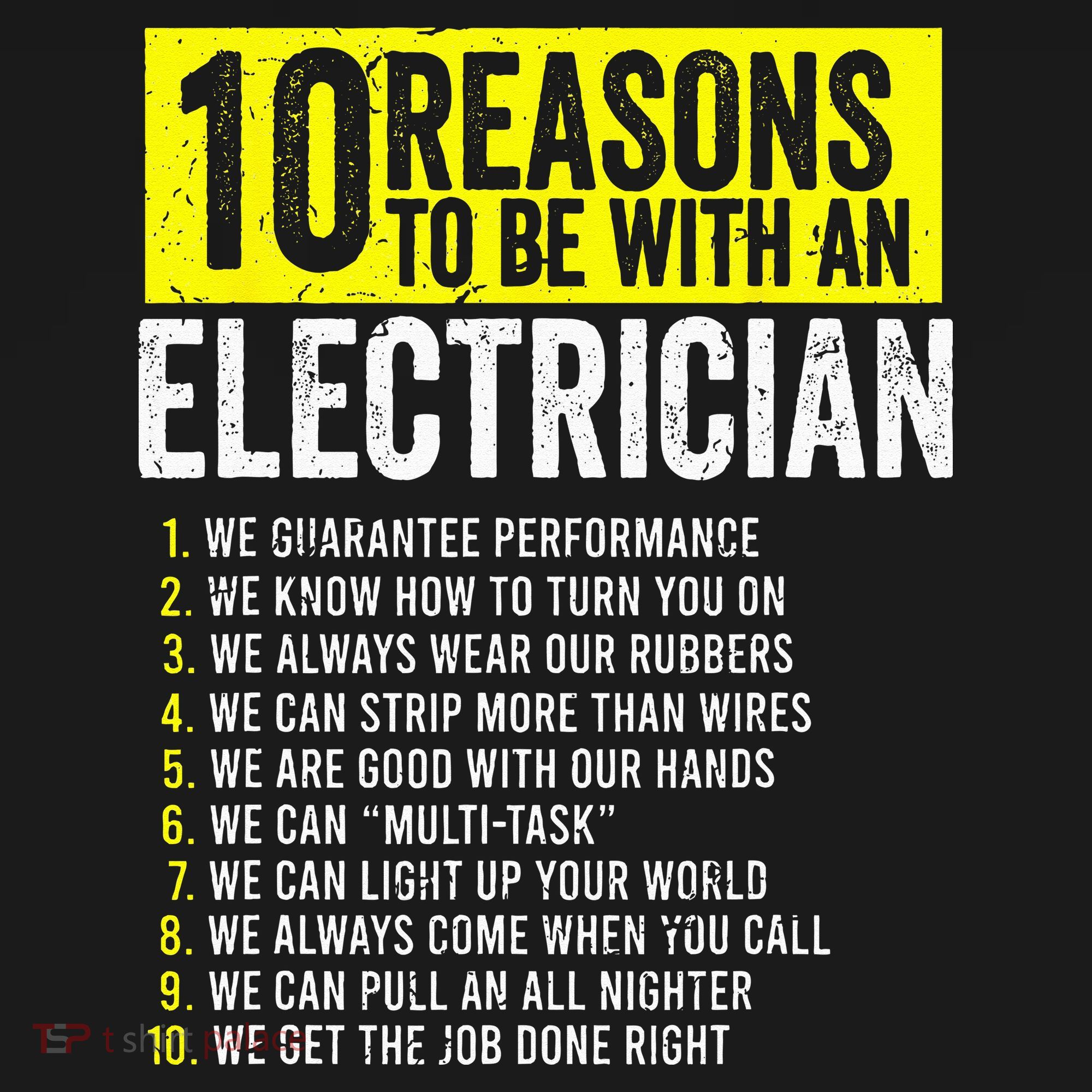 10 Reasons To Be With An Electrician Electricians T-Shirt