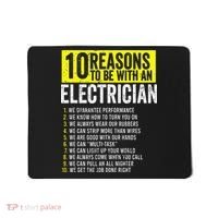 10 Reasons To Be With An Electrician Electricians Mousepad thumb 0