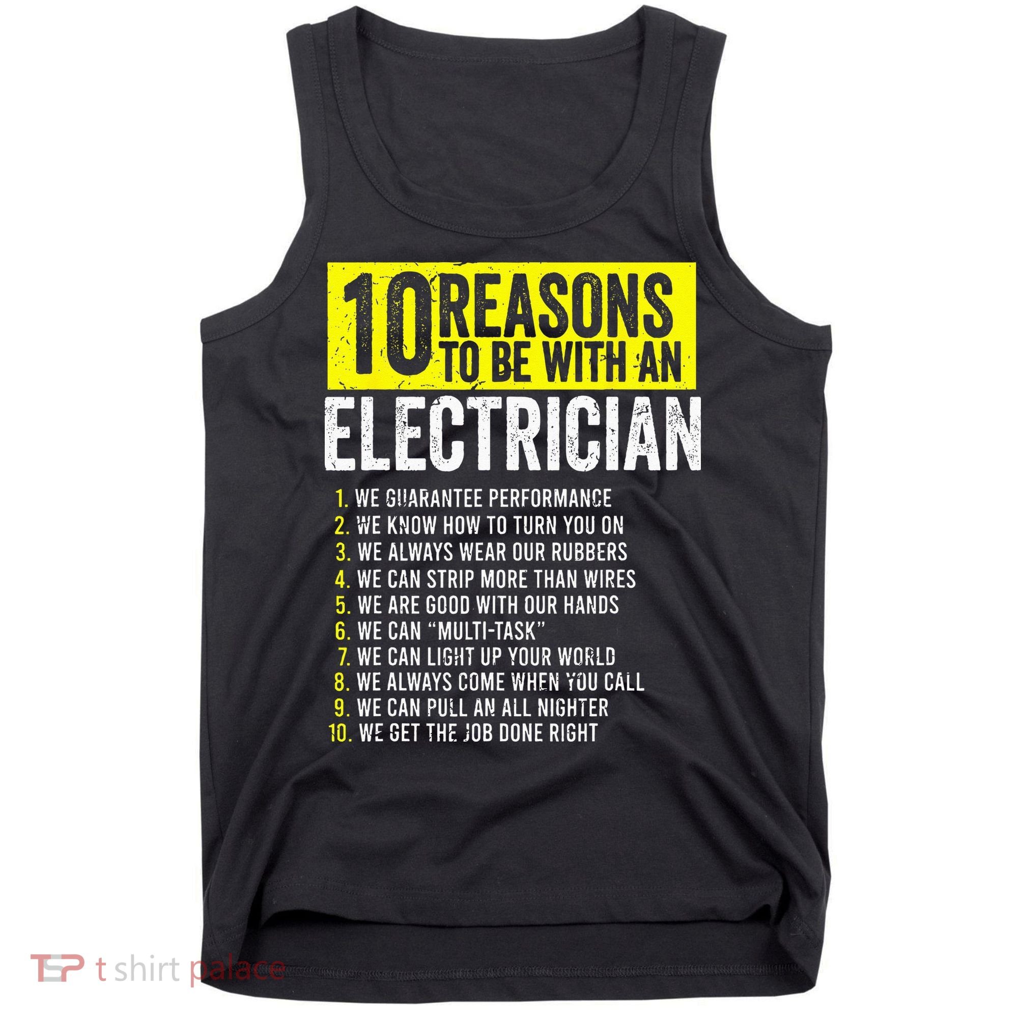 10 Reasons To Be With An Electrician Electricians Tank Top