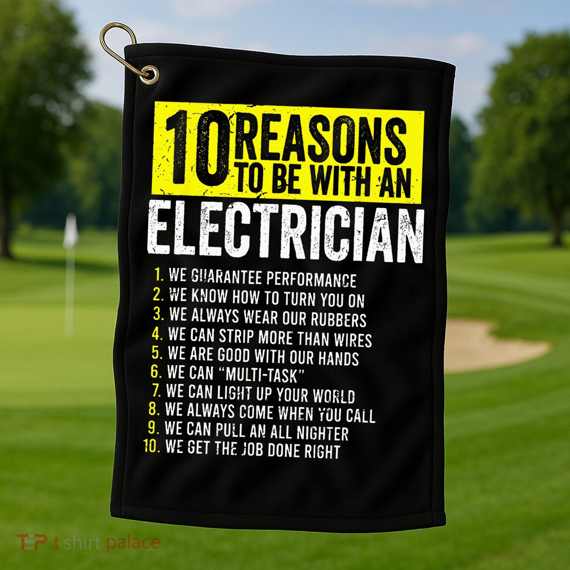 10 Reasons To Be With An Electrician Electricians Golf Towel