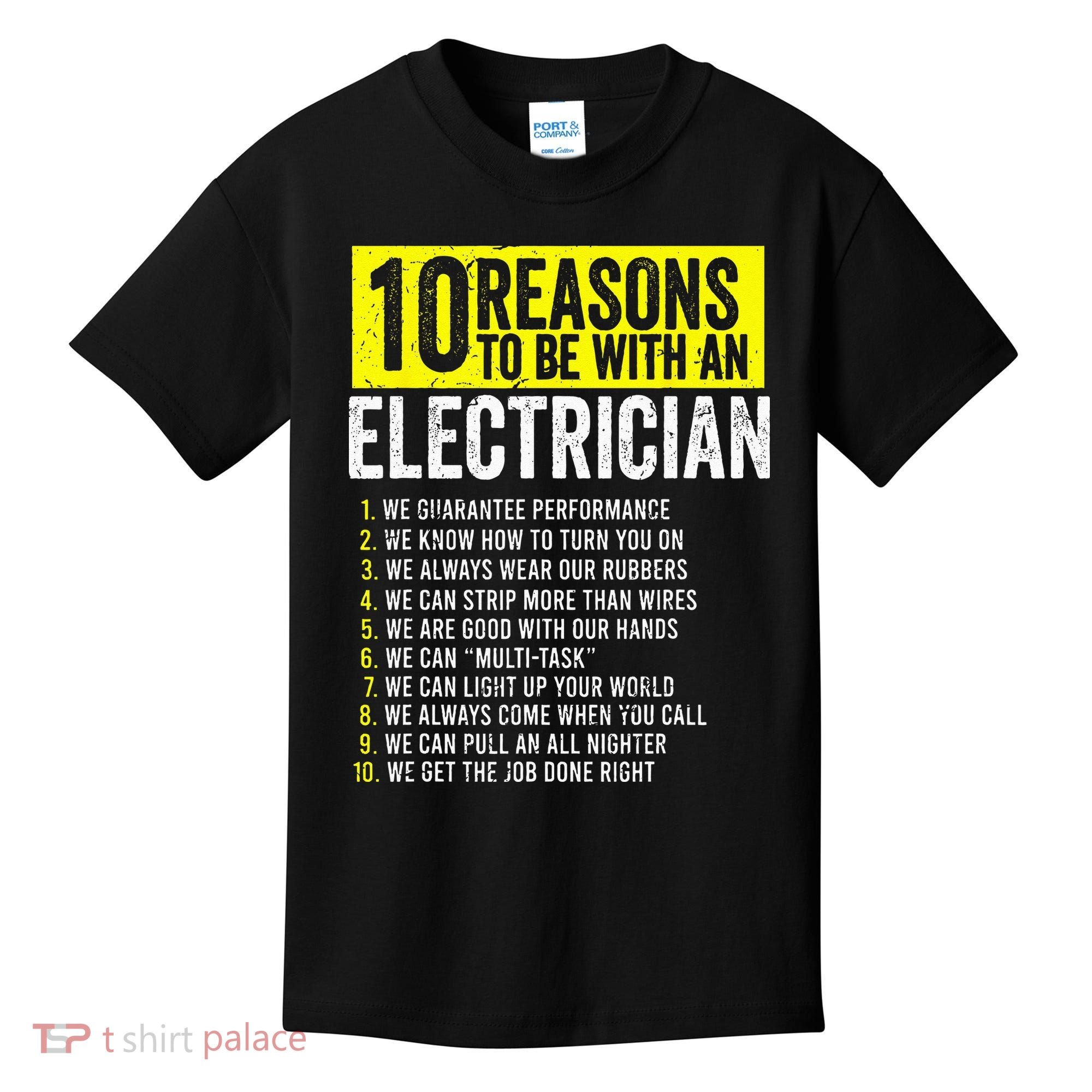 10 Reasons To Be With An Electrician Electricians Kids T-Shirt