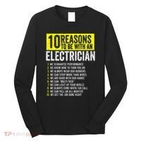 10 Reasons To Be With An Electrician Electricians Long Sleeve Shirt thumb 0