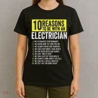 10 Reasons To Be With An Electrician Electricians T-Shirt thumb 4