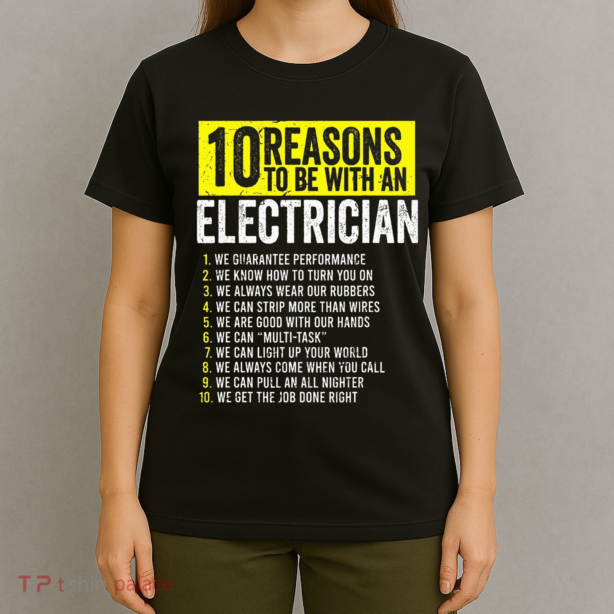 10 Reasons To Be With An Electrician Electricians T-Shirt