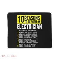 10 Reasons To Be With An Electrician Electricians Mousepad thumb 0