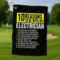 10 Reasons To Be With An Electrician Electricians Golf Towel thumb 1