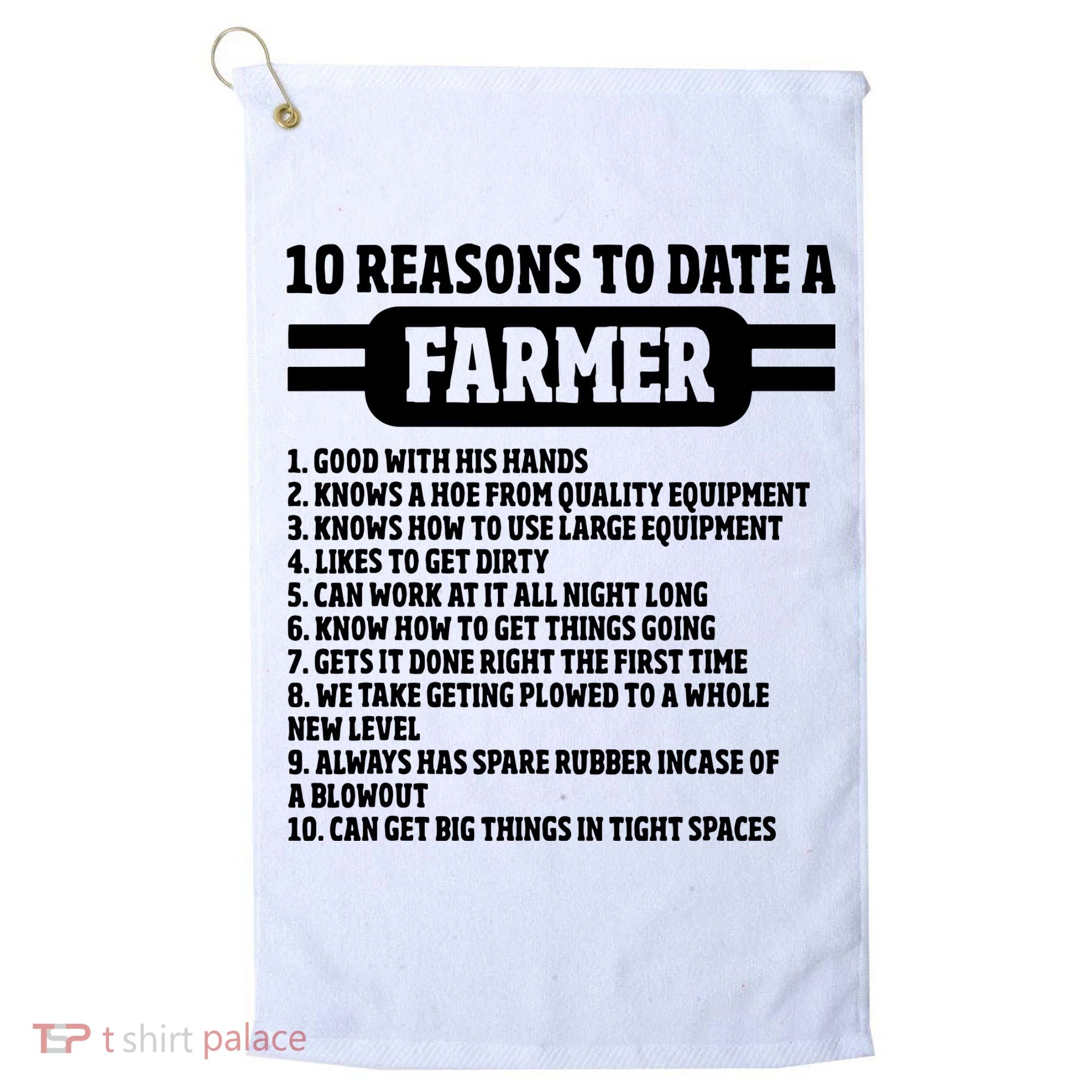 10 Reasons To Date A Farmer Funny Farming Humor For Men Golf Towel