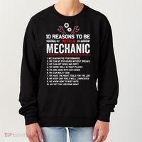 10 Reasons To Be With A Mechanic For Men Car Mechanics Women's Sweatshirt thumb 0