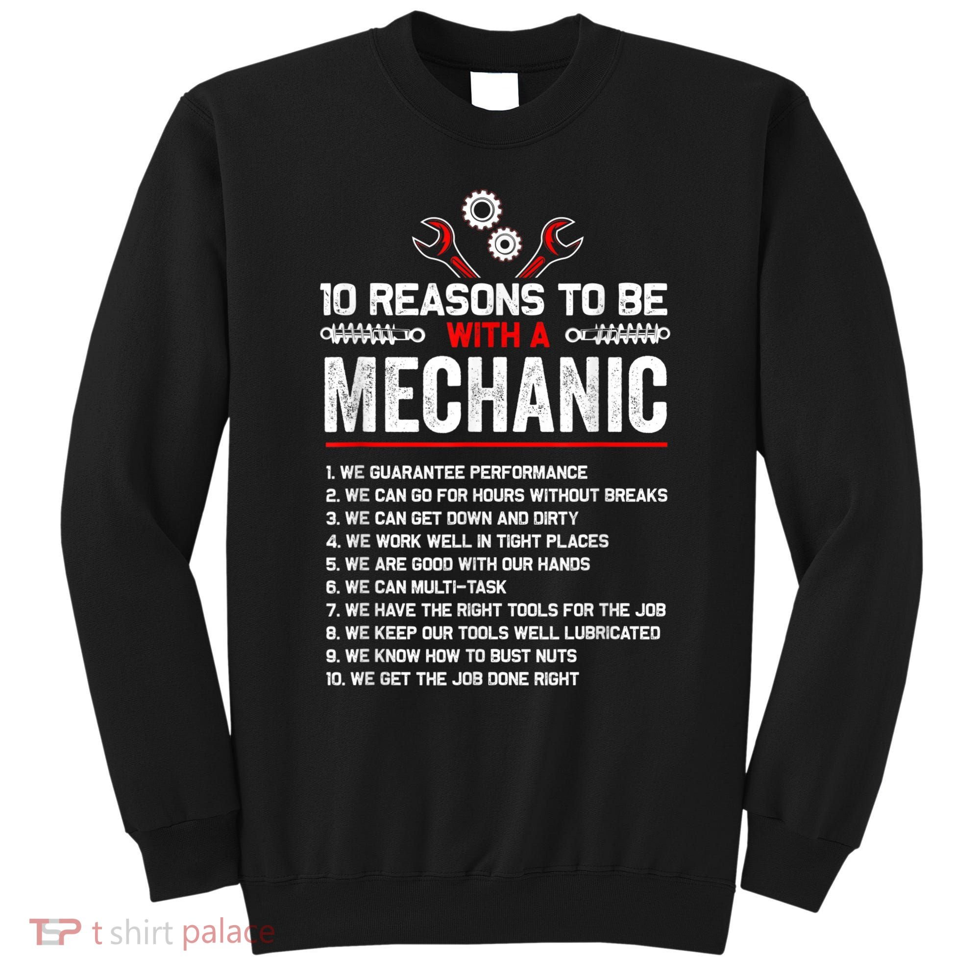 10 Reasons To Be With A Mechanic For Men Car Mechanics Sweatshirt