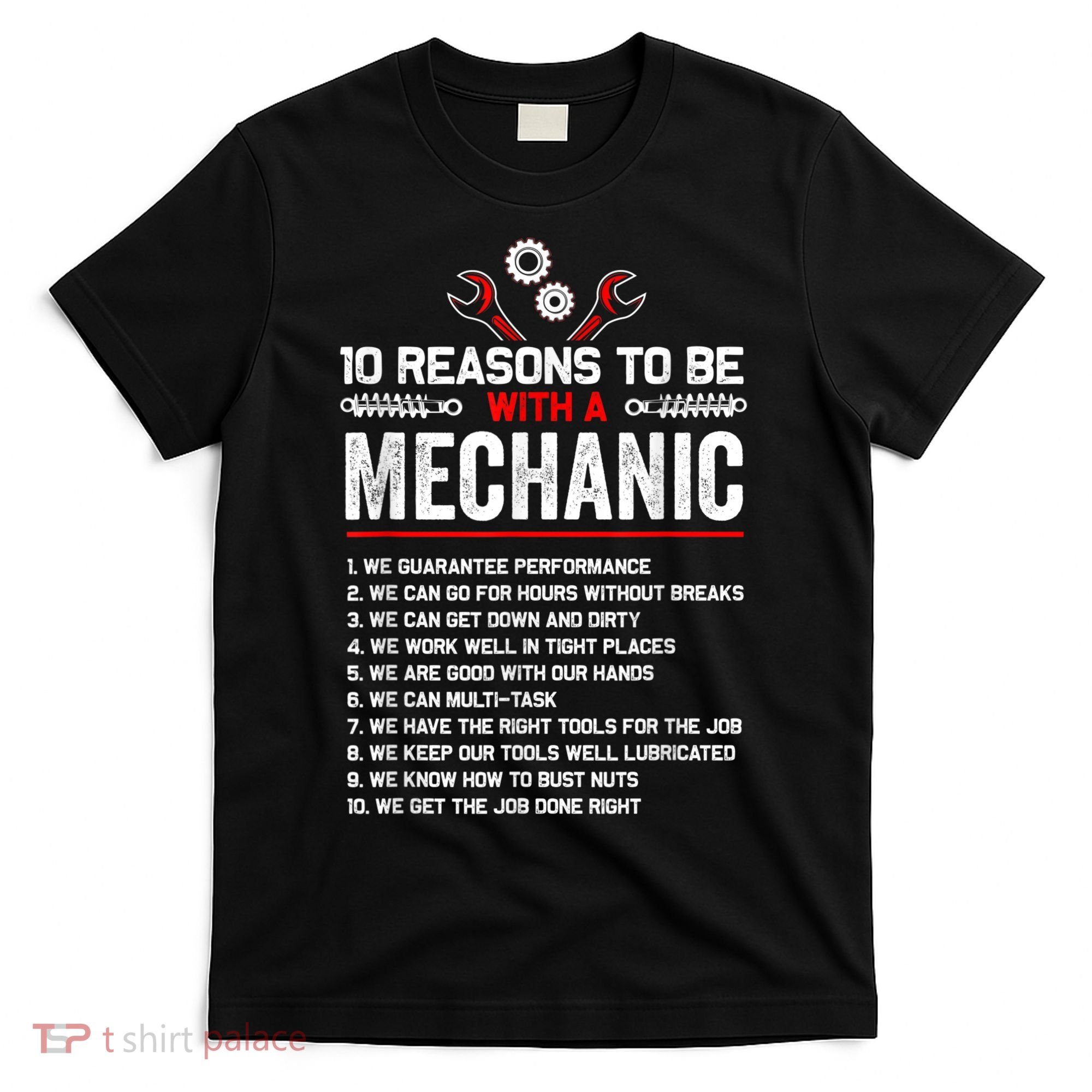 10 Reasons To Be With A Mechanic For Men Car Mechanics T-Shirt