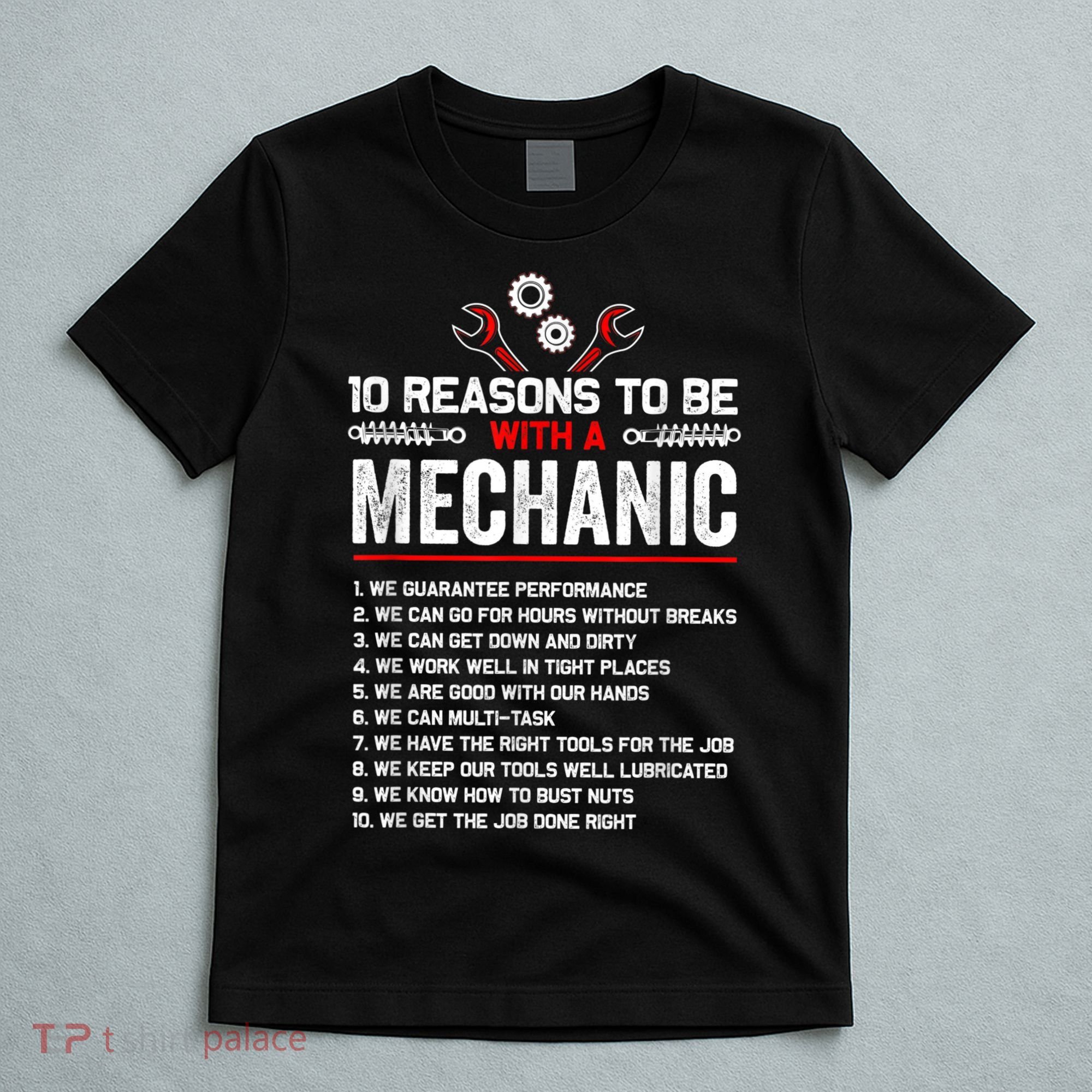 10 Reasons To Be With A Mechanic For Men Car Mechanics T-Shirt
