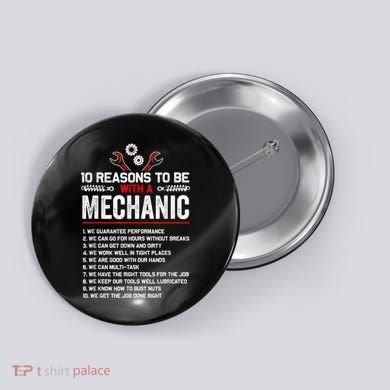 10 Reasons To Be With A Mechanic For Men Car Mechanics Button