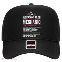 10 Reasons To Be With A Mechanic For Men Car Mechanics Hat thumb 0