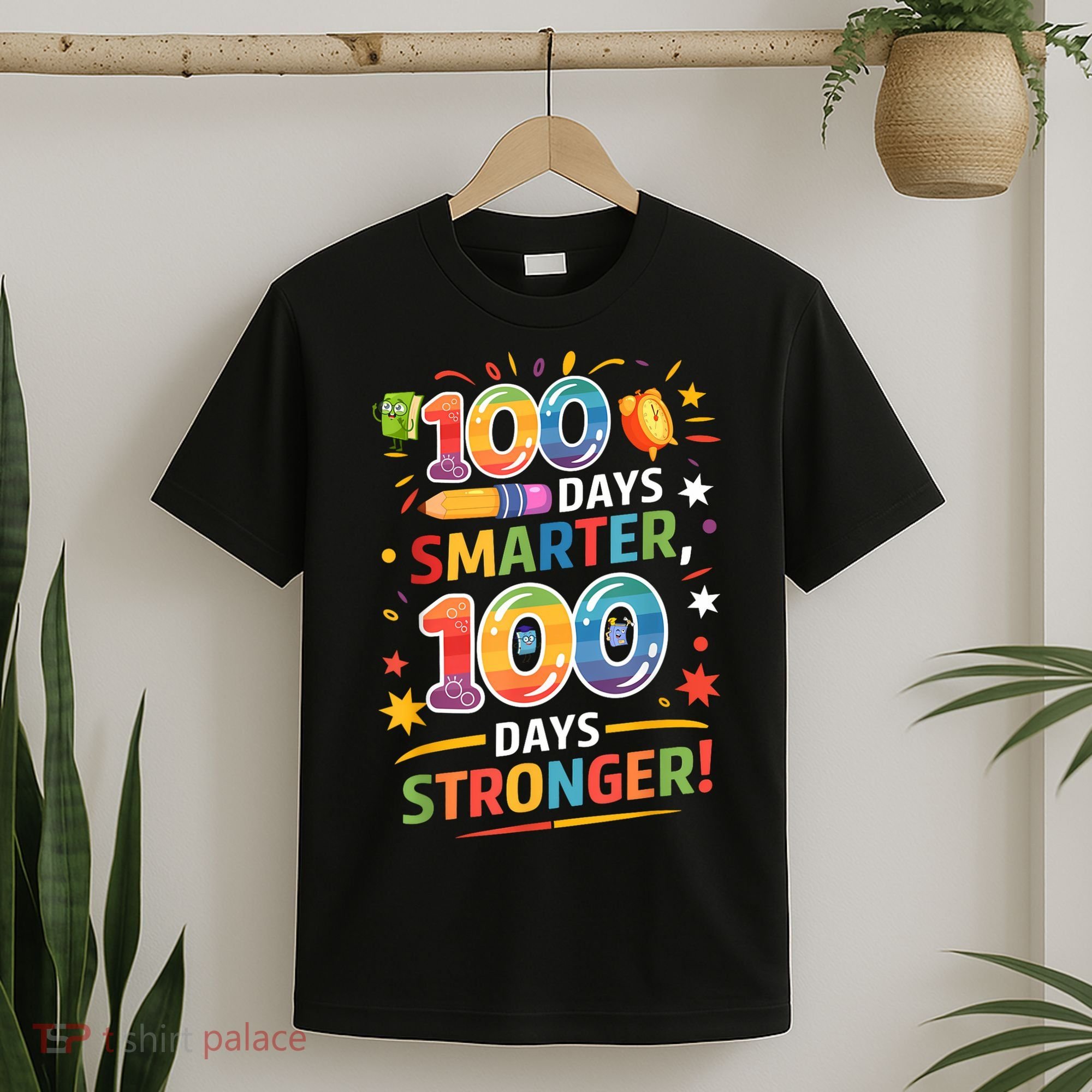 100 Smart 100 Stronger Happy 100th Day Of School Celebration T-Shirt
