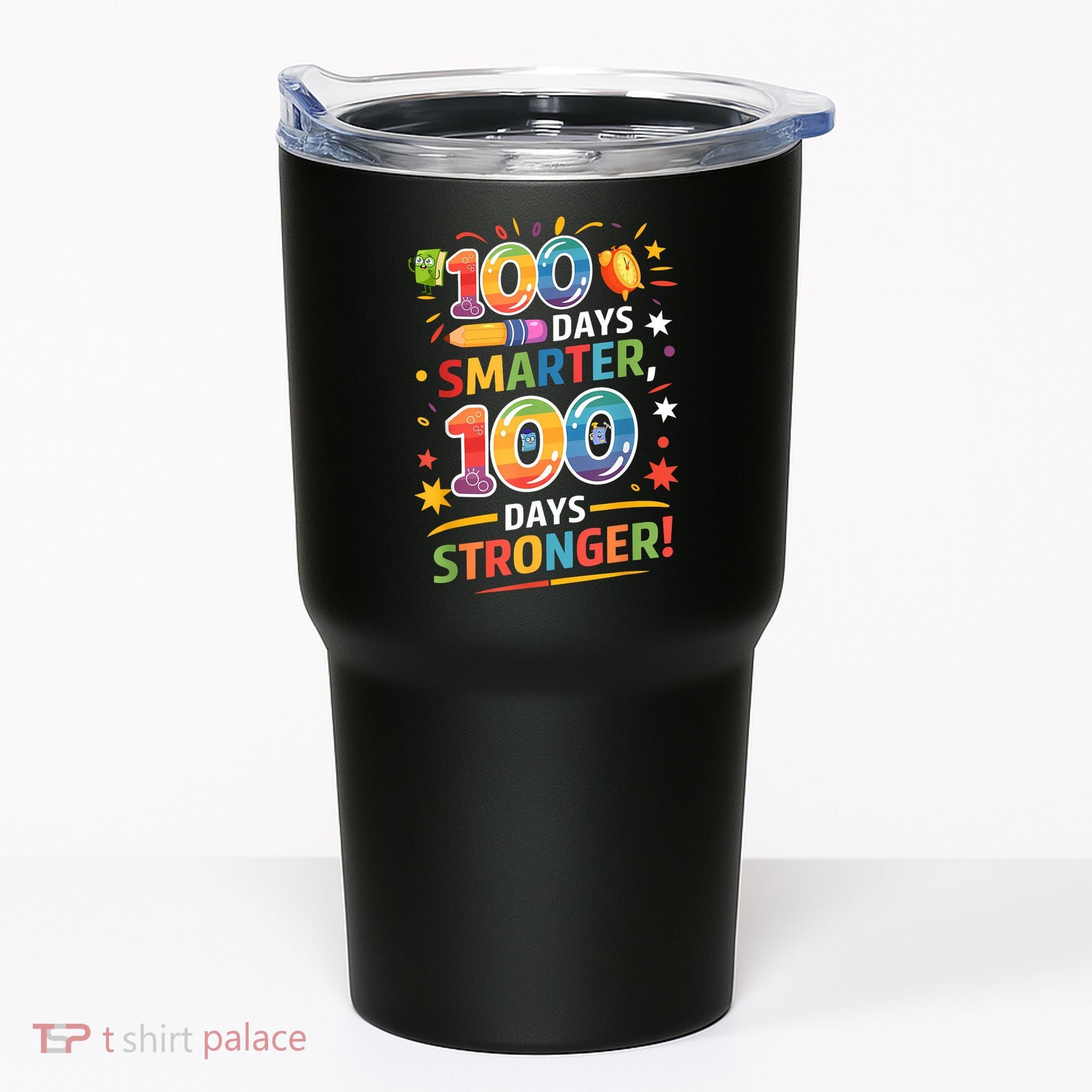 100 Smart 100 Stronger Happy 100th Day Of School Celebration Tumbler