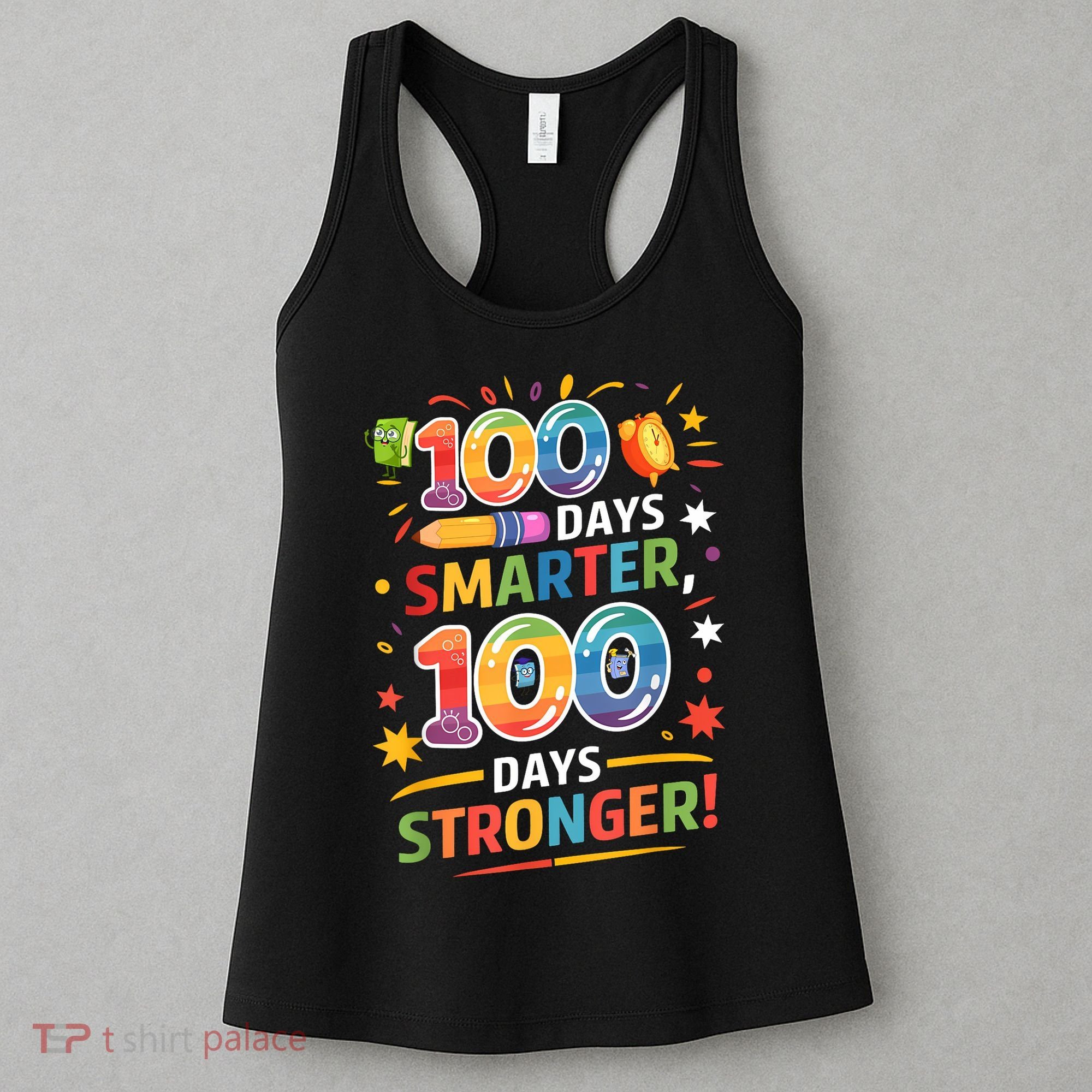 100 Smart 100 Stronger Happy 100th Day Of School Celebration Women's Tank Top