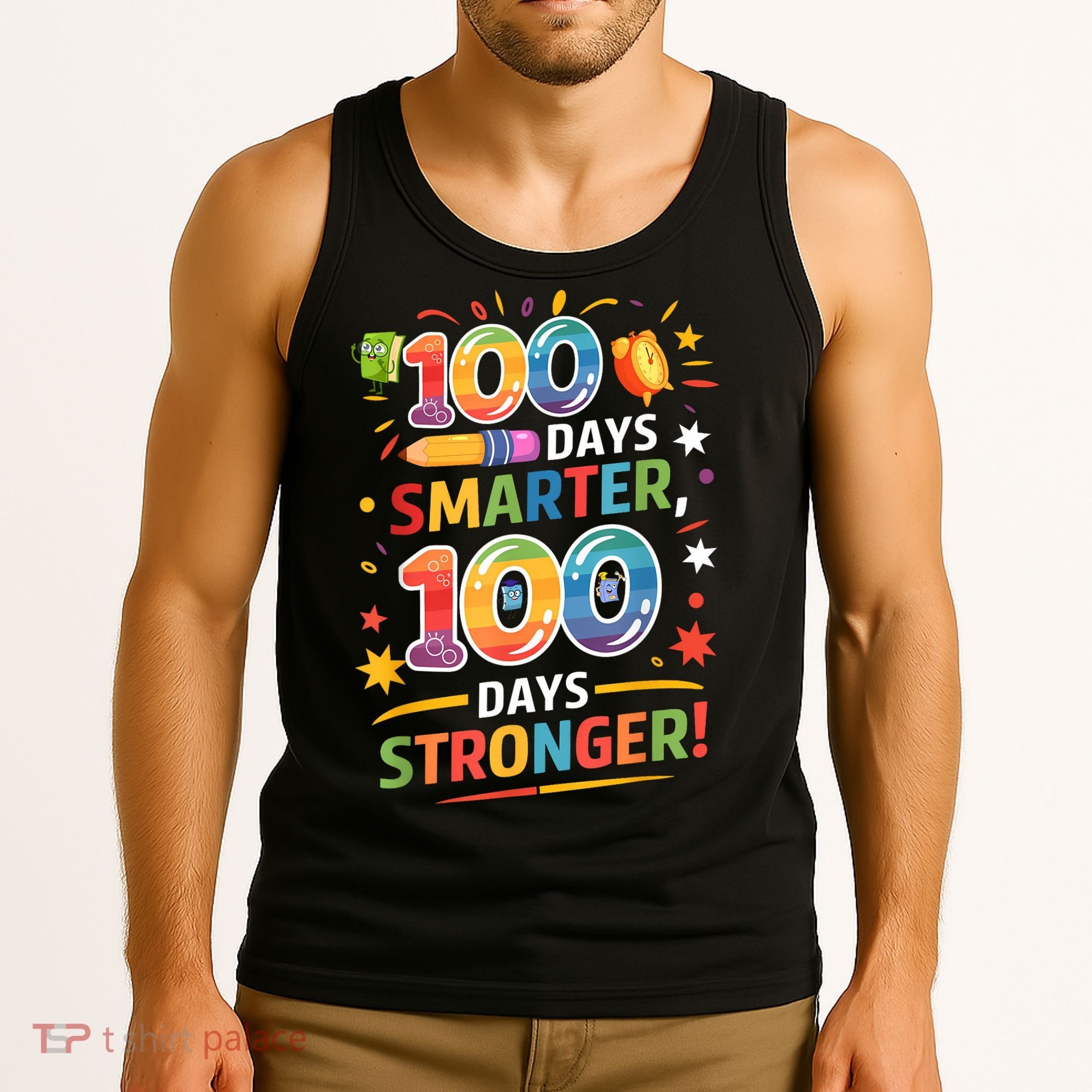 100 Smart 100 Stronger Happy 100th Day Of School Celebration Tank Top