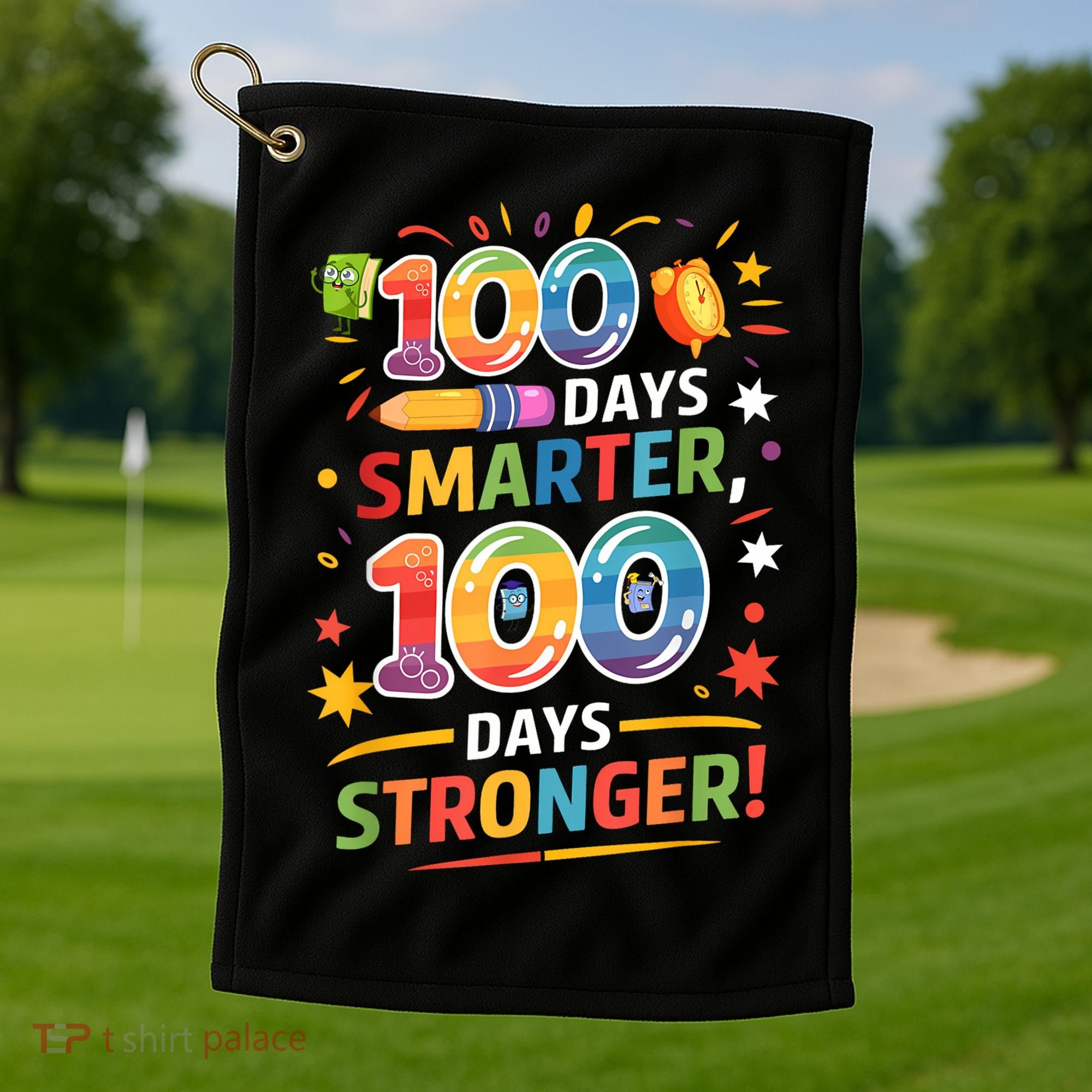 100 Smart 100 Stronger Happy 100th Day Of School Celebration Golf Towel