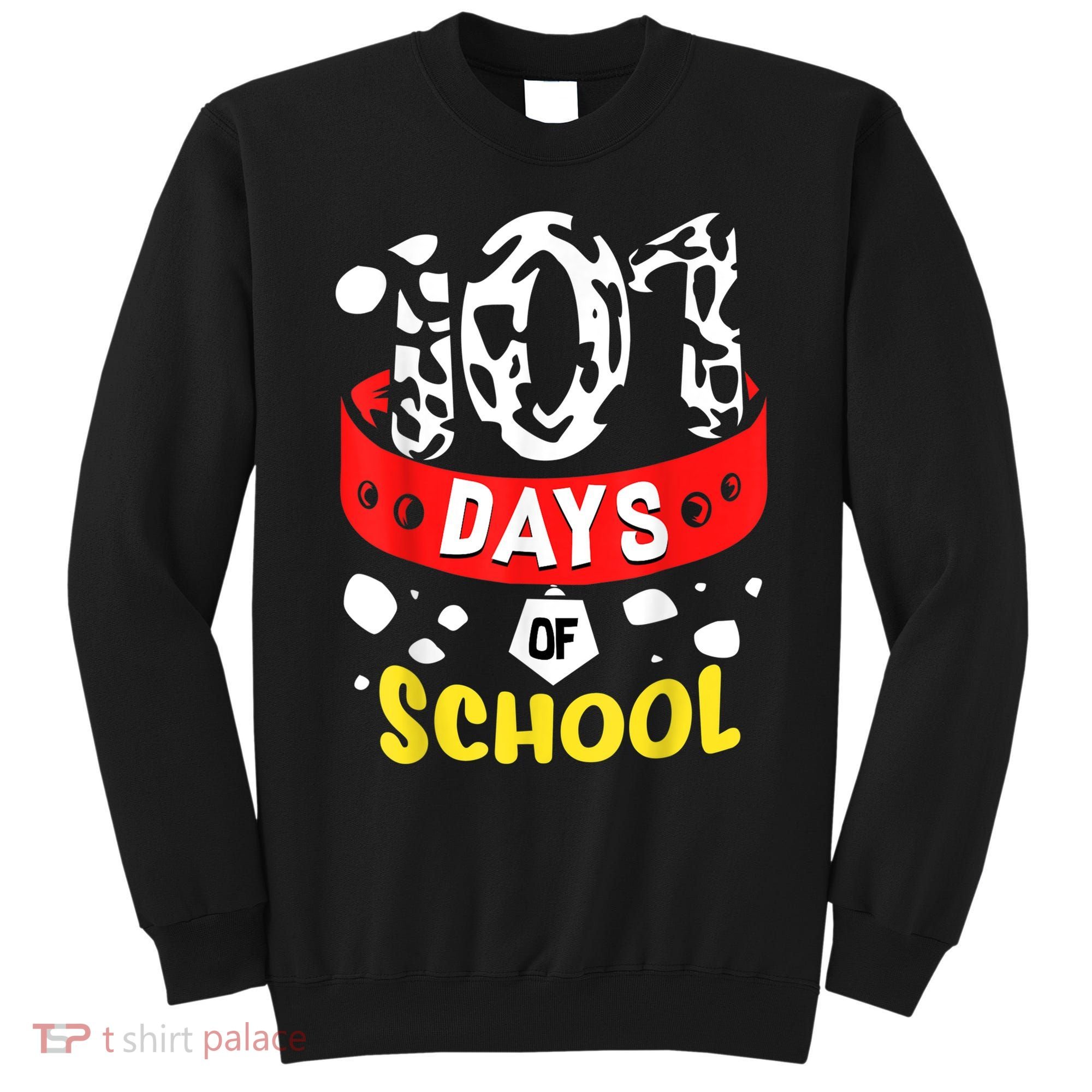 101 School Days Gift Dalmatian Dog 100th Sayings Sweatshirt
