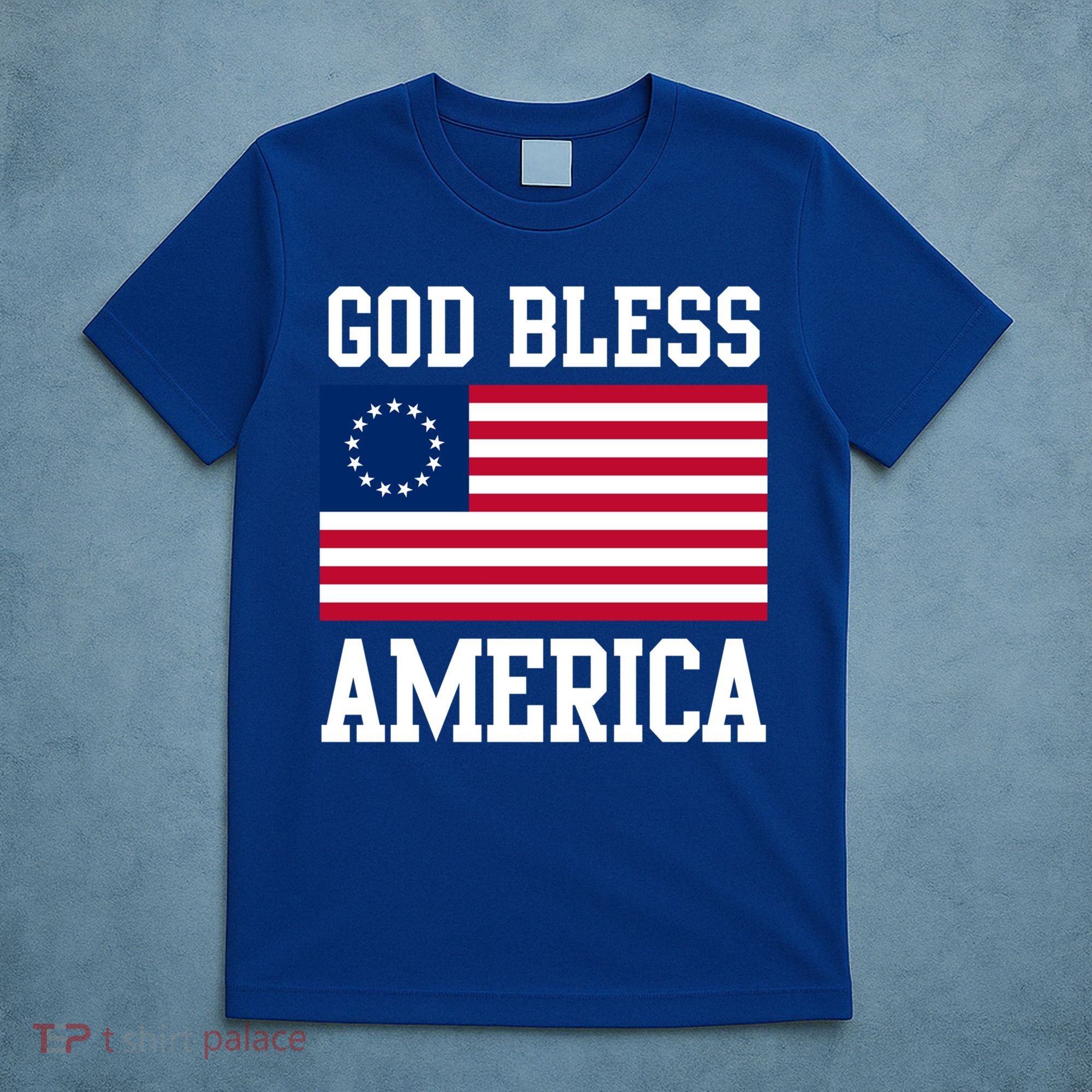 13 Star Flag Usa Betsy Ross God Bless America 4th Of July Gift T-Shirt