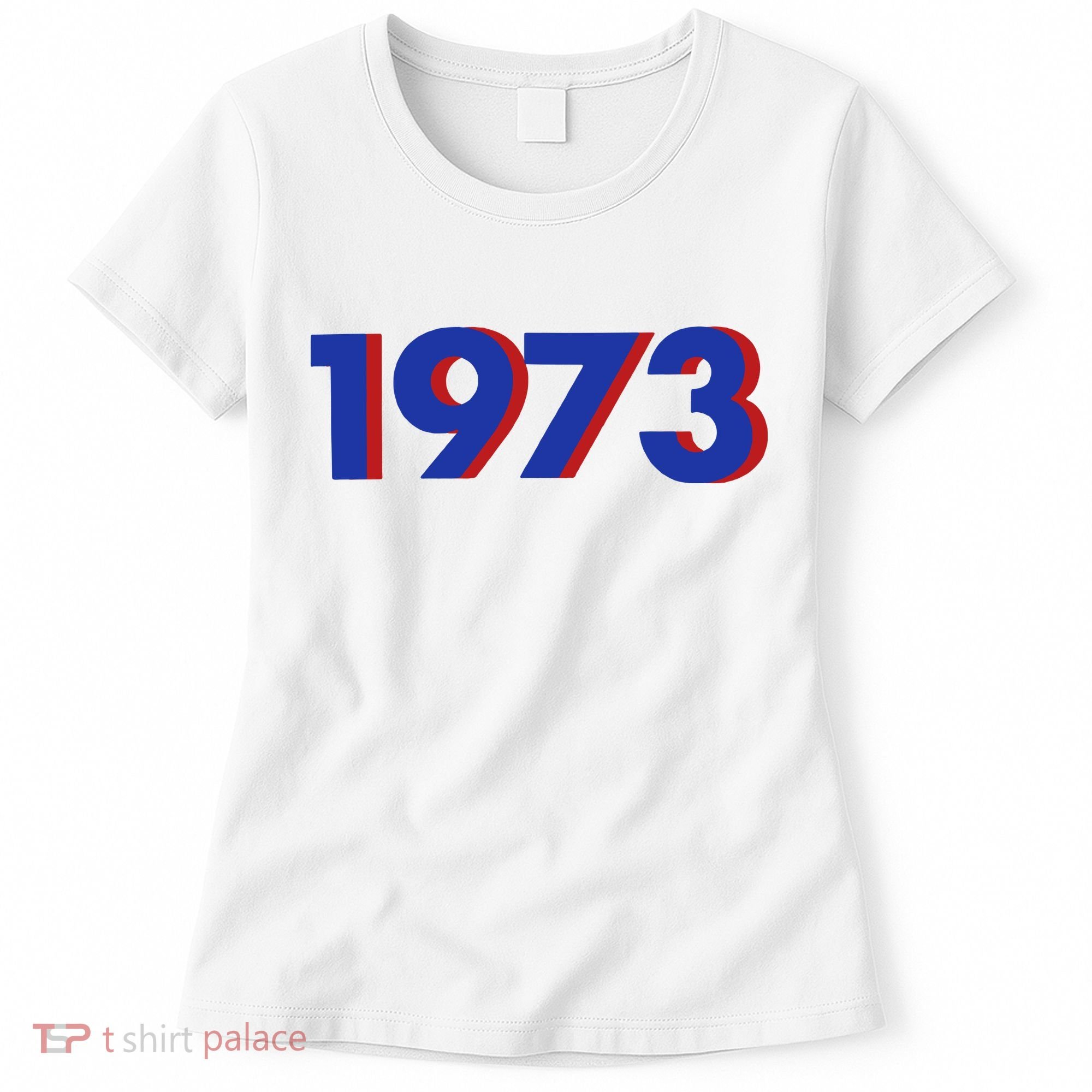1973 Shirt 1973 Support Roe V Wade, Pro Choice, Protect Roe V Wade, Abortion Rights Are Human Rights Women's T-Shirt