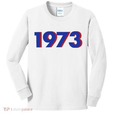 1973 Shirt 1973 Support Roe V Wade, Pro Choice, Protect Roe V Wade, Abortion Rights Are Human Rights Kids Long Sleeve Shirt