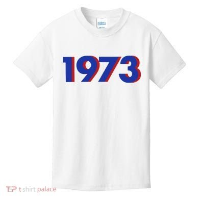 1973 Shirt 1973 Support Roe V Wade, Pro Choice, Protect Roe V Wade, Abortion Rights Are Human Rights Kids T-Shirt