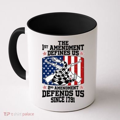 1st Amendment Defines Us 2nd Amendment Defends Us Since 1791 Coffee Mug