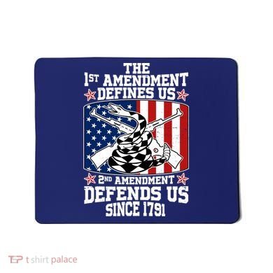 1st Amendment Defines Us 2nd Amendment Defends Us Since 1791 Mousepad