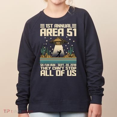 1st Annual Area 51 5k Fun Run Cant Stop Us  Women's Sweatshirt