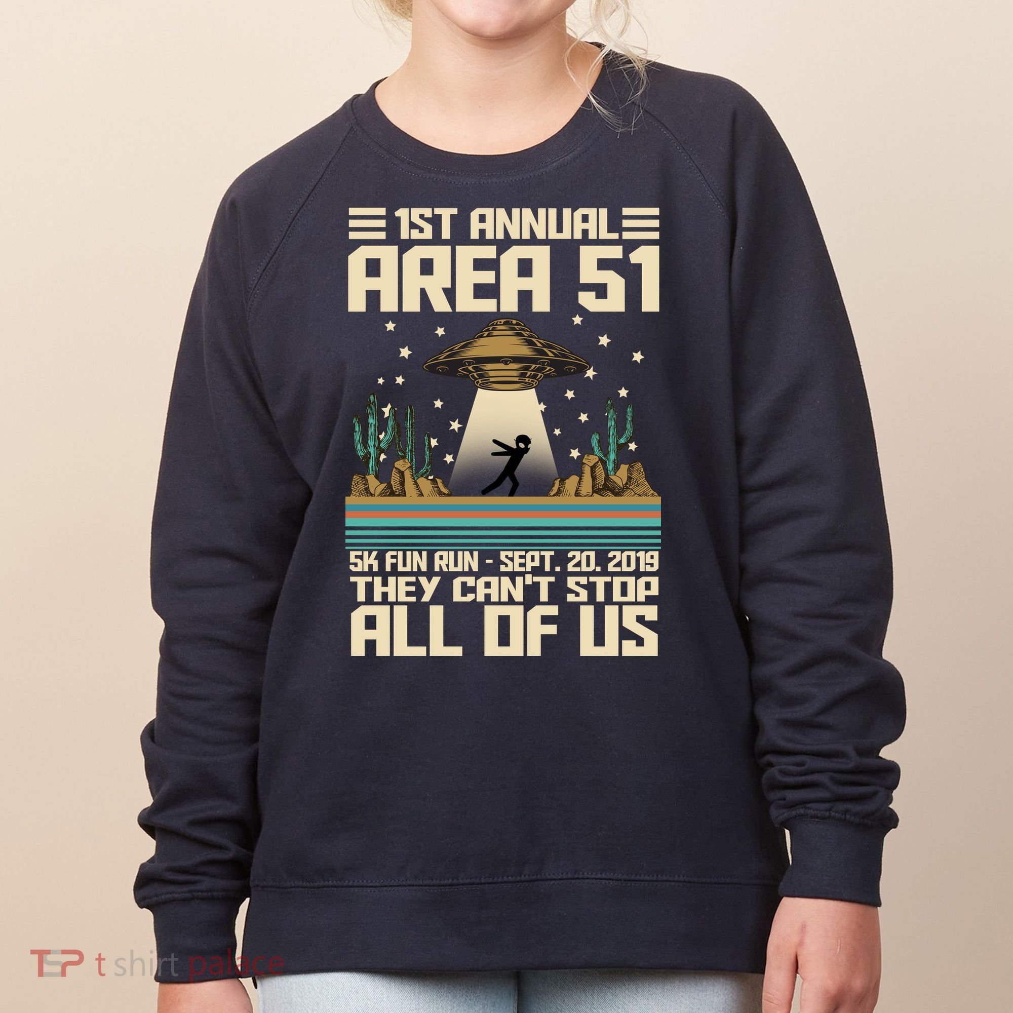 1st Annual Area 51 5k Fun Run Cant Stop Us  Women's Sweatshirt