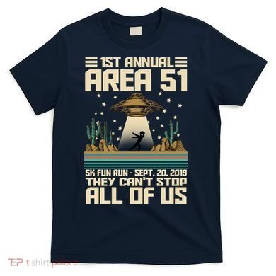 1st Annual Area 51 5k Fun Run Cant Stop Us  T-Shirt