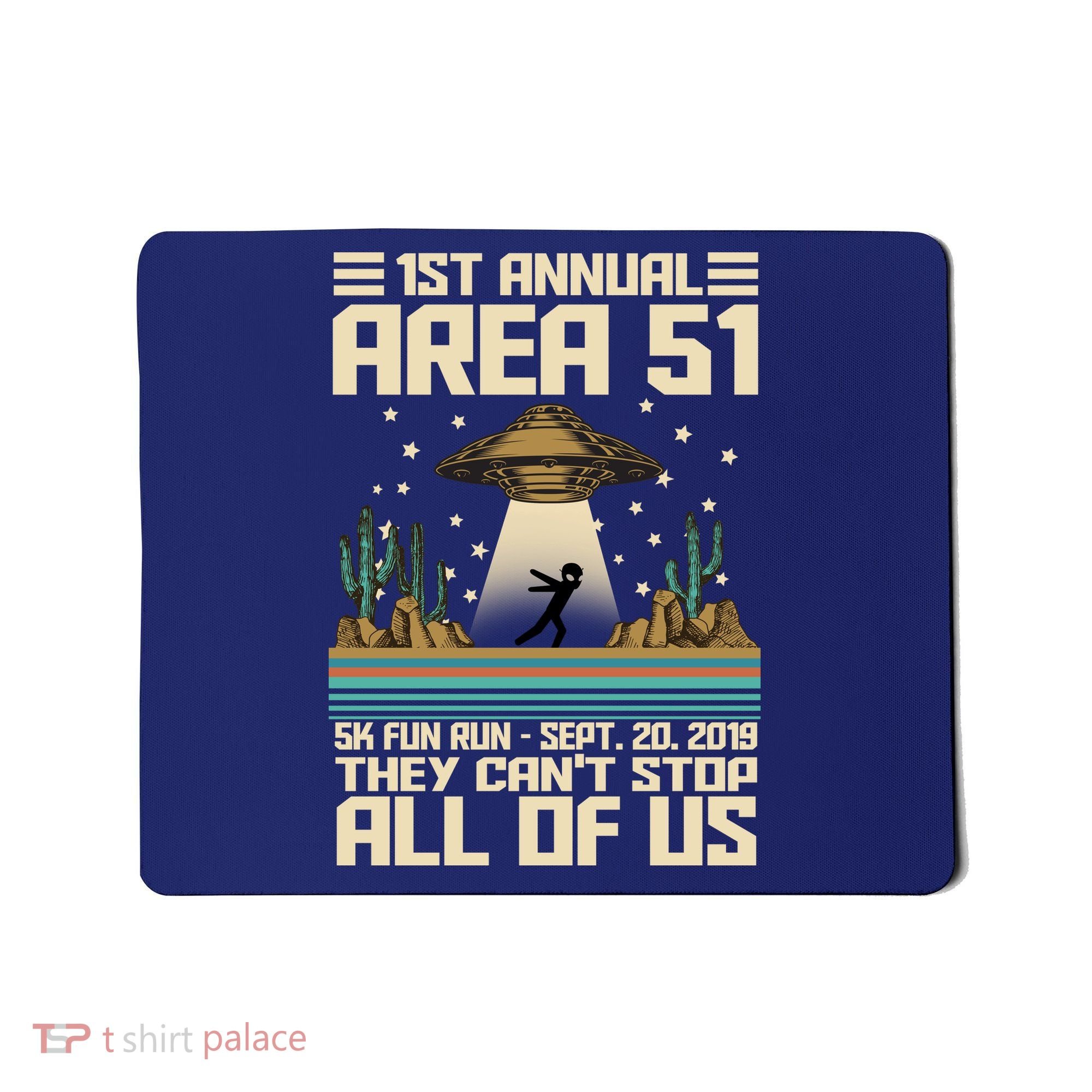 1st Annual Area 51 5k Fun Run Cant Stop Us  Mousepad
