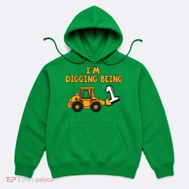 1st Birthday I'm Digging Being One Hoodie